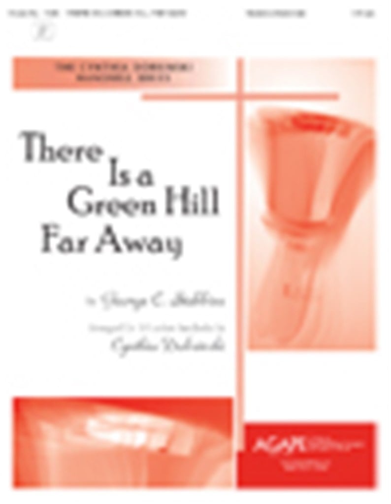 There is a Green Hill Far Away